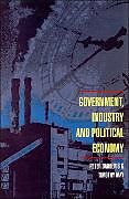 Couverture cartonnée Government, Industry and Political Economy de Peter Barberis, Barberis