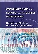 Kartonierter Einband Community Care for Nurses and the Caring Professions von Malin