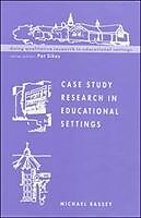 Couverture cartonnée Case Study Research in Educational Settings de Michael Bassey, Bassey