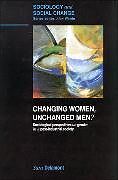 Kartonierter Einband Changing Women, Unchanged Men? von Sara Delamont, Delamont