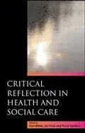 E-Book (pdf) Critical Reflection In Health And Social Care von Sue White
