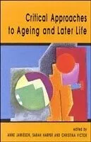E-Book (pdf) Critical Approaches To Ageing And Later Life von Anne Jamieson