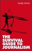 E-Book (pdf) Survival Guide To Journalism von Dan Synge