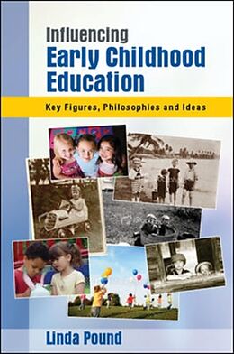Couverture cartonnée Influencing Early Childhood Education: Key Themes, Philosophies and Theories de Linda Pound