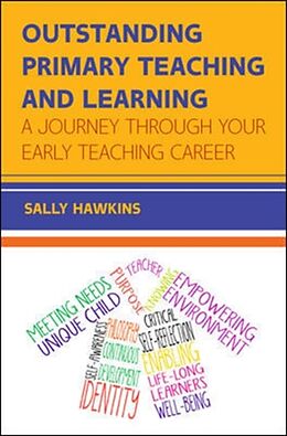 Kartonierter Einband Outstanding Primary Teaching and Learning: A journey through your early teaching career von Hawkins