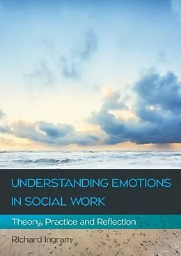 E-Book (epub) Understanding Emotions In Social Work von Richard Ingram