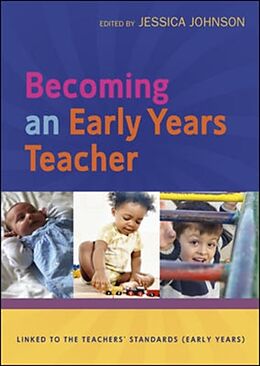 Kartonierter Einband Becoming an Early Years Teacher: From Birth to Five Years von Jessica Johnson