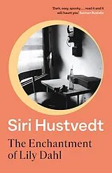 Kartonierter Einband The Enchantment of Lily Dahl von Siri Hustvedt