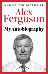 Couverture cartonnée ALEX FERGUSON: My Autobiography de Alex Ferguson
