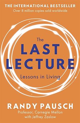 Kartonierter Einband The Last Lecture von Randy Pausch, Jeffrey Zaslow