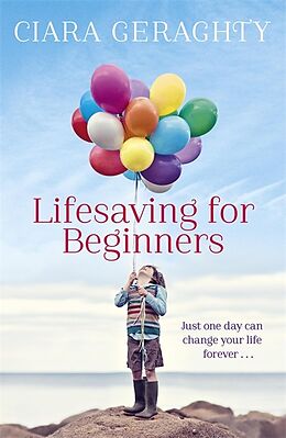Kartonierter Einband Lifesaving for Beginners von Ciara Geraghty, Ciara Geraghty