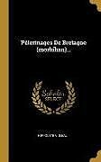 Livre Relié Pélerinages de Bretagne (Morbihan) de Hippolyte Violeau