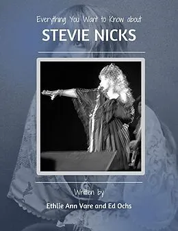 E-Book (epub) Everything Thing You Want To Know About Stevie Nicks von Ethlie Ann Vare