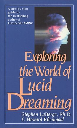 Couverture cartonnée Exploring the World of Lucid Dreaming de Stephen LaBerge, Howard Rheingold