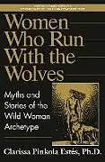 Fester Einband Women Who Run with the Wolves von Clarissa Pinkola Estés