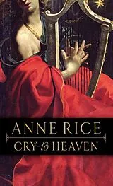 Kartonierter Einband Cry to Heaven von Anne Rice