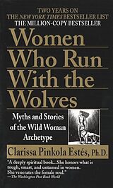 Kartonierter Einband Women who run with the Wolves von Clarissa Pinkola Estés