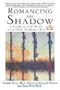 Kartonierter Einband Romancing the Shadow von Connie Zweig, Steve Wolf