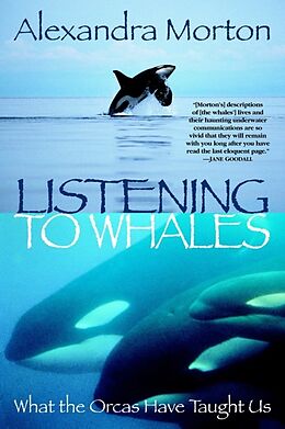 Kartonierter Einband Listening to Whales: What the Orcas Have Taught Us von Alexandra Morton