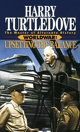 E-Book (epub) Upsetting the Balance (Worldwar, Book Three) von Harry Turtledove