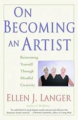 Poche format B On Becoming An Artist von Ellen J. Langer