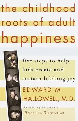 E-Book (epub) The Childhood Roots of Adult Happiness von Edward M. Hallowell