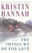 Taschenbuch The Things We Do for Love von Kristin Hannah
