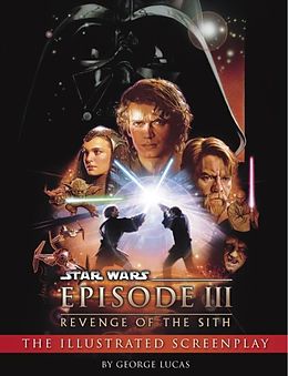 eBook (epub) Revenge of the Sith: Illustrated Screenplay: Star Wars: Episode III de George Lucas