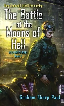 E-Book (epub) Helfort's War Book 1: The Battle at the Moons of Hell von Graham Sharp Paul
