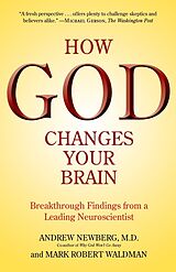 Poche format B How God Changes Your Brain de Andrew, M.D. Newberg, Mark Robert Waldman