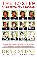 E-Book (epub) The 12-Step Bush Recovery Program von Gene Stone