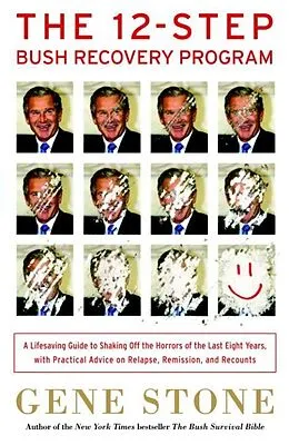 E-Book (epub) The 12-Step Bush Recovery Program von Gene Stone