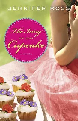E-Book (epub) The Icing on the Cupcake von Jennifer Ross