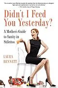 E-Book (epub) Didn't I Feed You Yesterday? von Laura Bennett