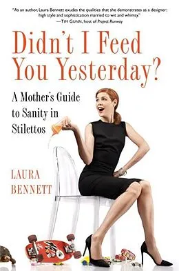 E-Book (epub) Didn't I Feed You Yesterday? von Laura Bennett