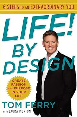 E-Book (epub) Life! By Design von Tom Ferry, Laura Morton