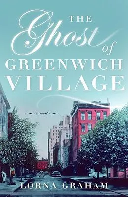 E-Book (epub) The Ghost of Greenwich Village von Lorna Graham