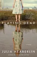 E-Book (epub) Playing Dead von Julia Heaberlin
