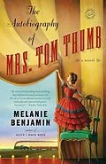 E-Book (epub) The Autobiography of Mrs. Tom Thumb von Melanie Benjamin