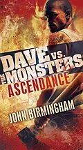 E-Book (epub) Ascendance: Dave vs. the Monsters von John Birmingham