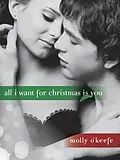 E-Book (epub) All I Want for Christmas Is You (Short Story) von Molly O'Keefe