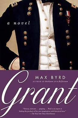 E-Book (epub) Grant: A Novel von Max Byrd