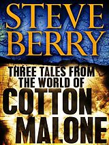 eBook (epub) Three Tales from the World of Cotton Malone: The Balkan Escape, The Devil's Gold, and The Admiral's Mark (Short Stories) de Steve Berry