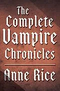 E-Book (epub) The Complete Vampire Chronicles 12-Book Bundle von Anne Rice