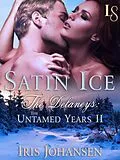 E-Book (epub) Satin Ice: The Delaneys von Iris Johansen
