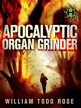E-Book (epub) Apocalyptic Organ Grinder von William Todd Rose