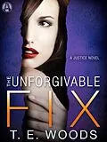 E-Book (epub) The Unforgivable Fix von T. E. Woods