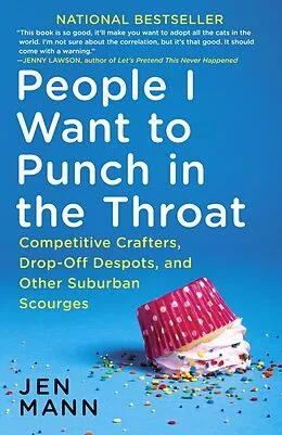 E-Book (epub) People I Want to Punch in the Throat von Jen Mann