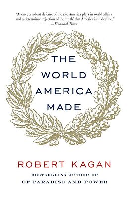 Poche format B The World America Made de Robert Kagan