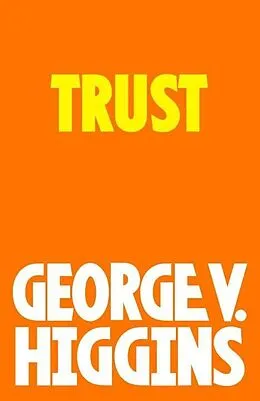 E-Book (epub) Trust von George V. Higgins
